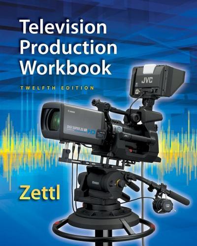 Student Workbook for Zettl’s Television Production Handbook, 12th