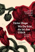 Wo Du bist, da ist das Glück