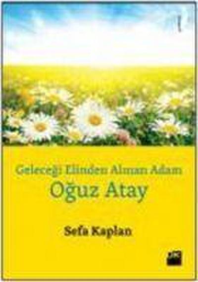Gelecegi Elinden Alinan Adam - Oguz Atay