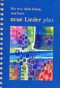 Wo wir dich loben, wachsen neue Lieder - plus