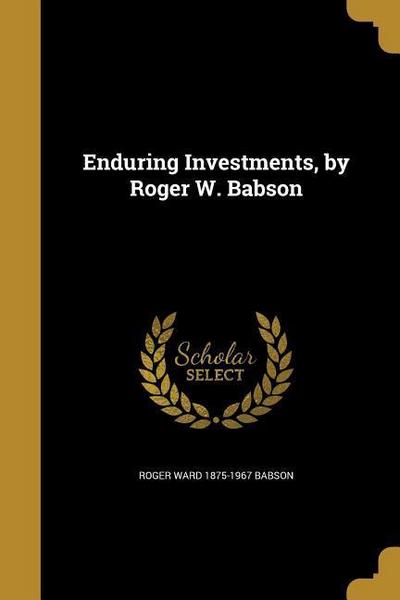 ENDURING INVESTMENTS BY ROGER