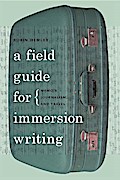 A Field Guide for Immersion Writing