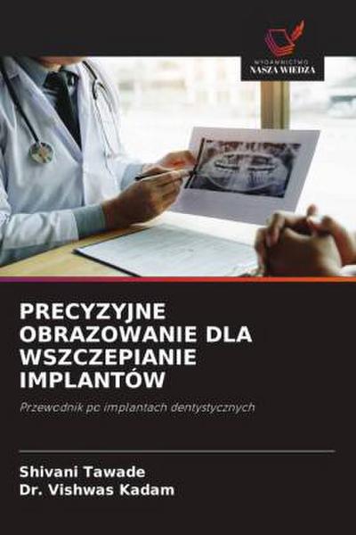 PRECYZYJNE OBRAZOWANIE DLA WSZCZEPIANIE IMPLANTÓW