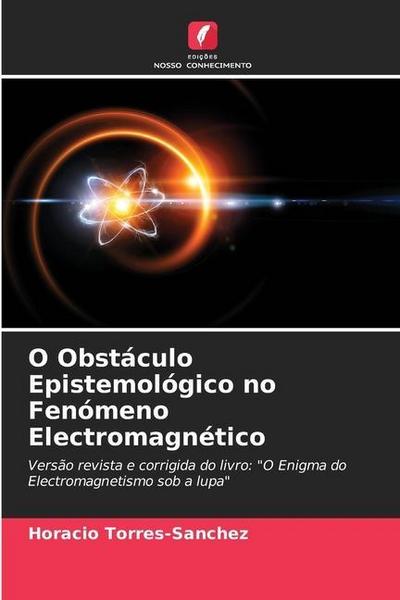 O Obstáculo Epistemológico no Fenómeno Electromagnético