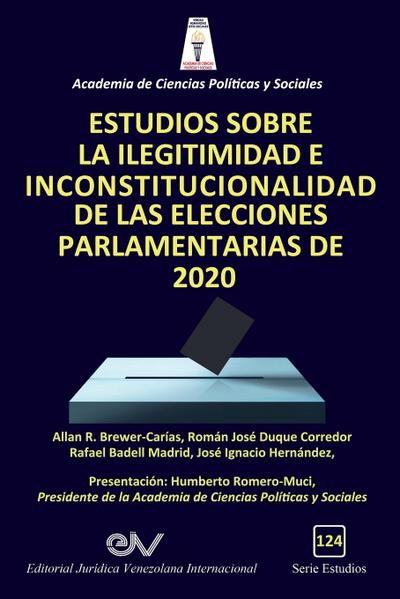 ESTUDIOS SOBRE LA ILEGITIMIDAD E INCONSTITUCIONALIDAD DE LAS ELECCIONES PARLAMENTARIAS DE 2020