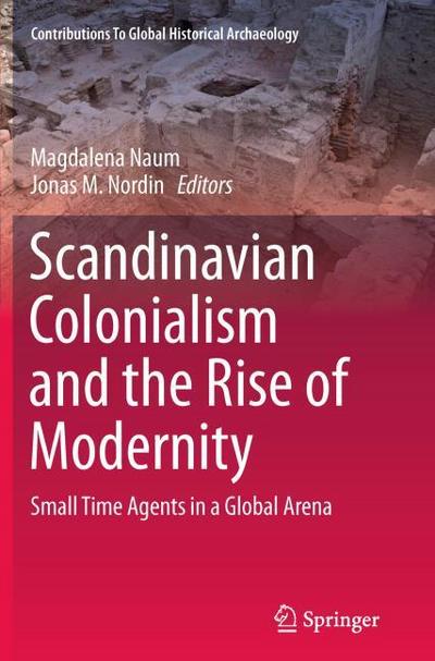 Scandinavian Colonialism  and the Rise of Modernity