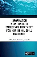 Information Engineering of Emergency Treatment for Marine Oil Spill Accidents