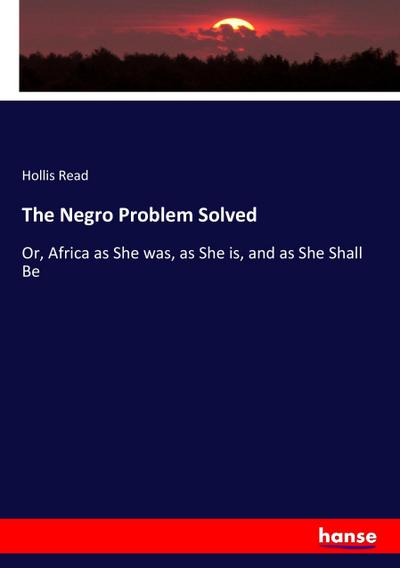 The Negro Problem Solved