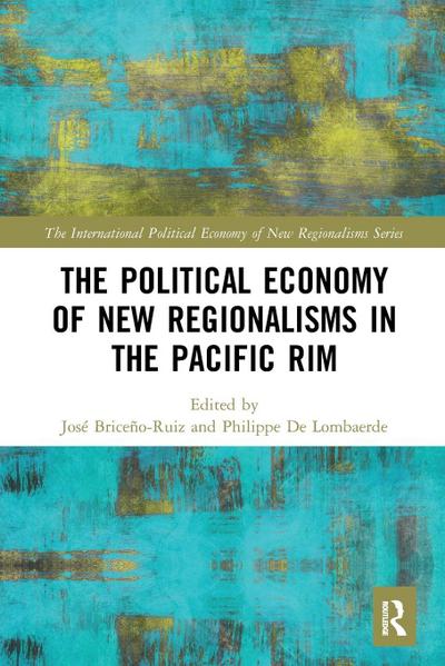 The Political Economy of New Regionalisms in the Pacific Rim