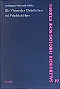 Die Visionen des Christlichen bei Friedrich Heer