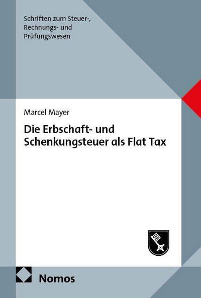 Die Erbschaft- und Schenkungsteuer als Flat Tax