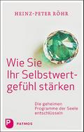 Wie Sie Ihr Selbstwertgefühl stärken