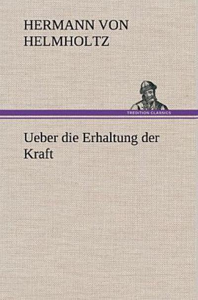 Ueber die Erhaltung der Kraft