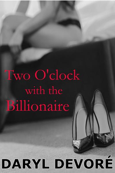 Two O’clock with the Billionaire