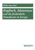 Kopftuch, Islamismus und die freiheitliche Demokratie in Europa