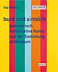 bunt und sinnlich