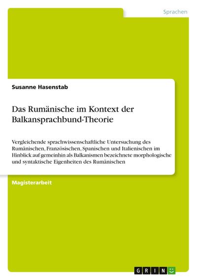 Das Rumänische im Kontext der Balkansprachbund-Theorie