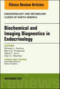 Biochemical and Imaging Diagnostics in Endocrinology, an Issue of Endocrinology and Metabolism Clinics of North America