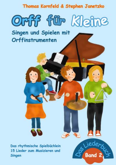 Orff für Kleine, Band 2 - Singen und Spielen mit Orffinstrumenten