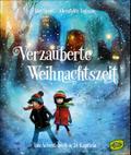 Verzauberte Weihnachtszeit - Ein Adventsbuch in 24