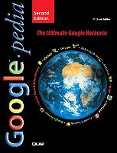 Googlepedia: The Ultimate Google Resource [Taschenbuch] by Miller, Michael