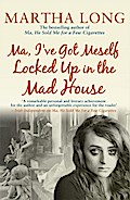 Ma, I’ve Got Meself Locked Up in the Mad House