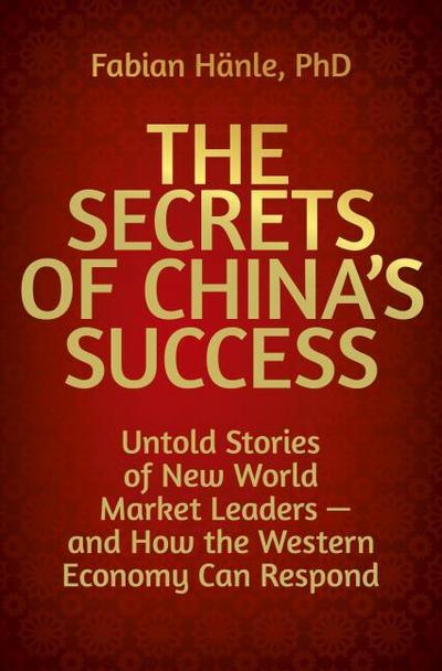 The Secrets of China’s Success