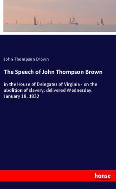 The Speech of John Thompson Brown