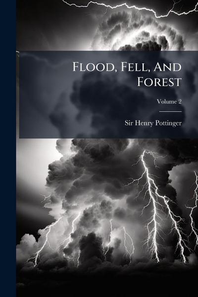 Flood, Fell, And Forest