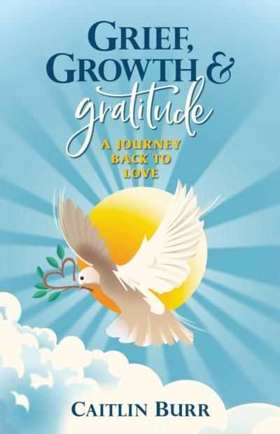 Grief, Growth, and Gratitude