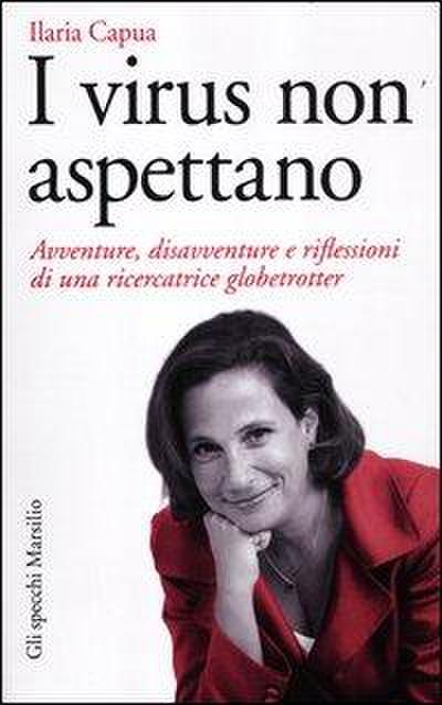 I virus non aspettano. Avventure, disavventure e riflessioni di una ricercatrice globetrotter