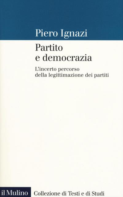 Partito e democrazia. L’incerto percorso della legittimazione dei partiti