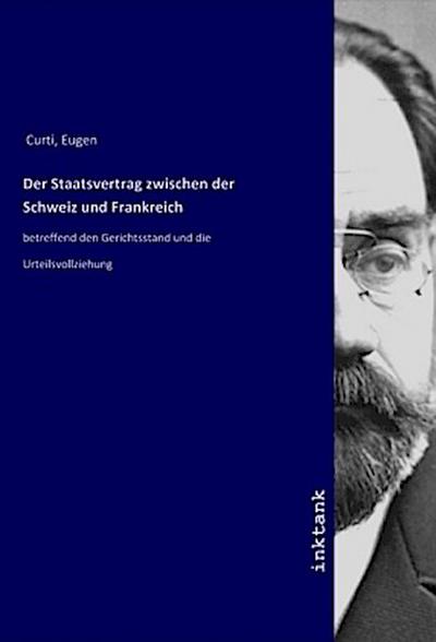 Der Staatsvertrag zwischen der Schweiz und Frankreich