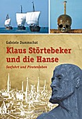 Klaus Störtebeker und die Hanse: Seefahrt und Piratenleben