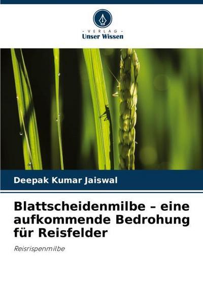 Blattscheidenmilbe - eine aufkommende Bedrohung für Reisfelder