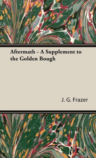 Aftermath - A Supplement to the Golden Bough