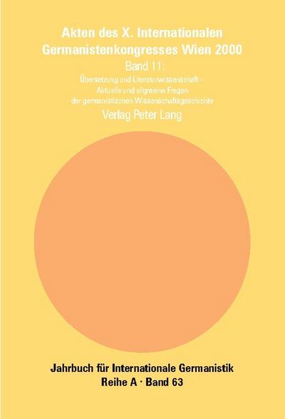 Akten des X. Internationalen Germanistenkongresses Wien 2000 - ’Zeitenwende - Die Germanistik auf dem Weg vom 20. ins 21. Jahrhundert’