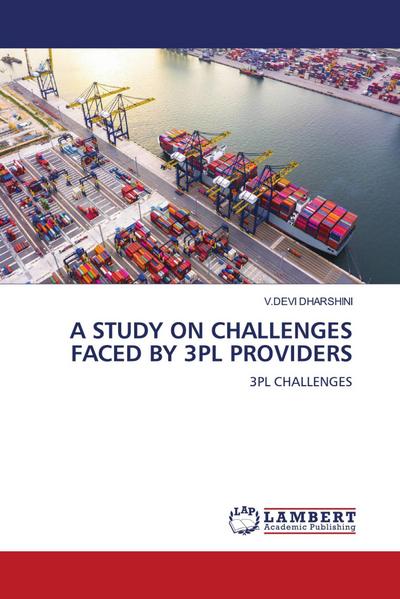 A STUDY ON CHALLENGES FACED BY 3PL PROVIDERS