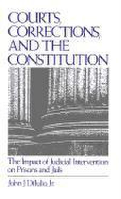 Courts, Corrections, and the Constitution
