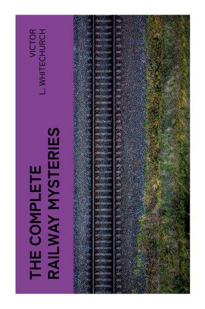 The Complete Railway Mysteries