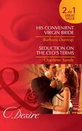 His Convenient Virgin Bride / Seduction On The Ceo’s Terms