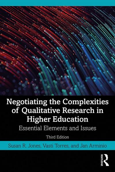 Negotiating the Complexities of Qualitative Research in Higher Education