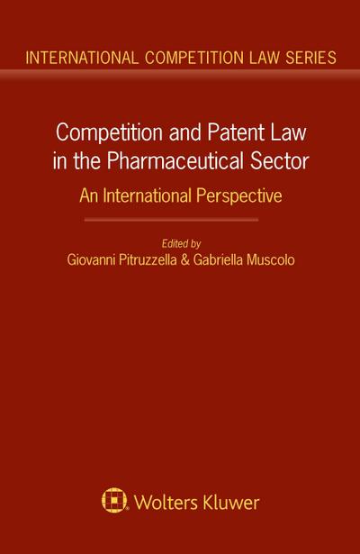 Competition and Patent Law in the Pharmaceutical Sector: An International Perspective