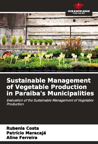 Sustainable Management of Vegetable Production in Paraiba’s Municipalities