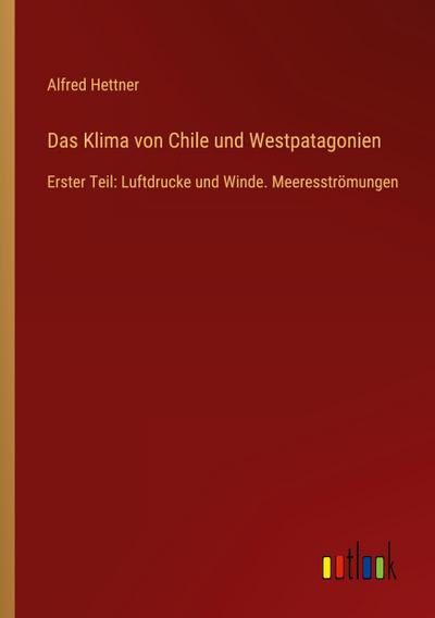 Das Klima von Chile und Westpatagonien