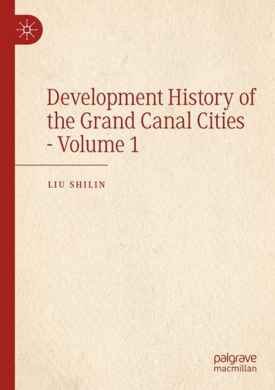 Development History of the Grand Canal Cities - Volume 1