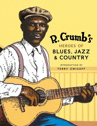 R. Crumb’s Heroes of Blues, Jazz & Country