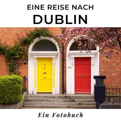 Eine Reise nach Dublin