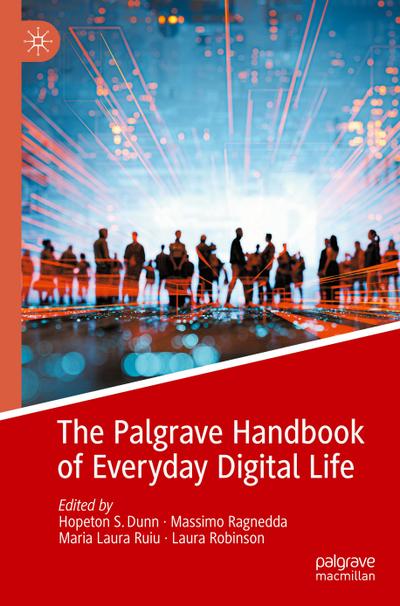 The Palgrave Handbook of Everyday Digital Life