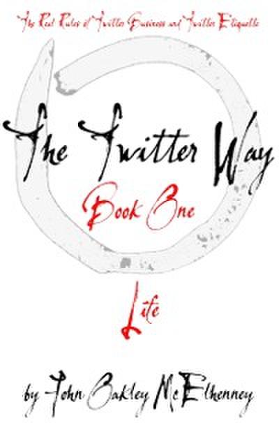 Twitter Way - Book One / LIFE